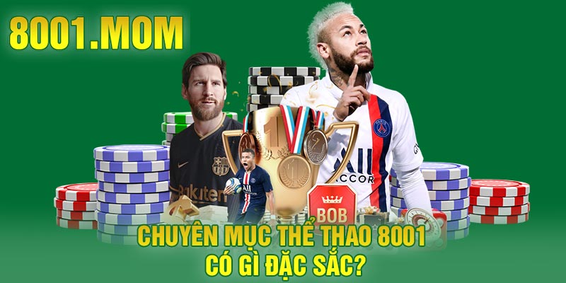 Chuyên mục thể thao 8001 có gì đặc sắc?