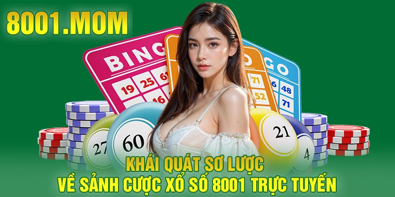 Khái quát sơ lược về sảnh cược xổ số 8001 trực tuyến