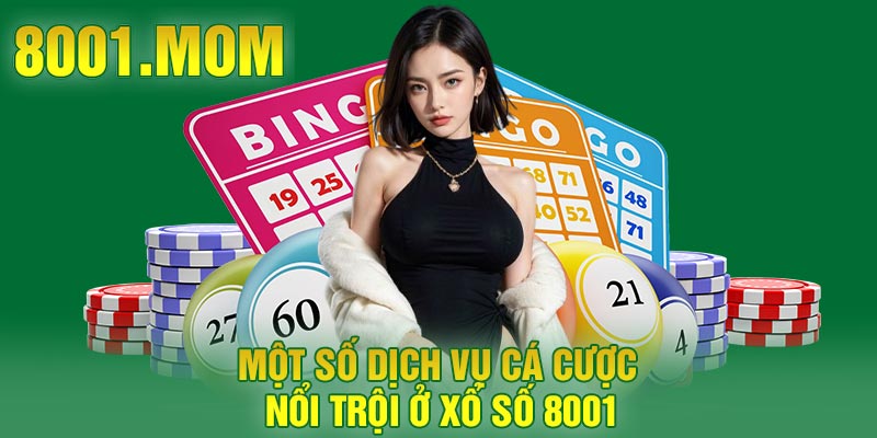 Một số dịch vụ cá cược nổi trội ở xổ số 8001