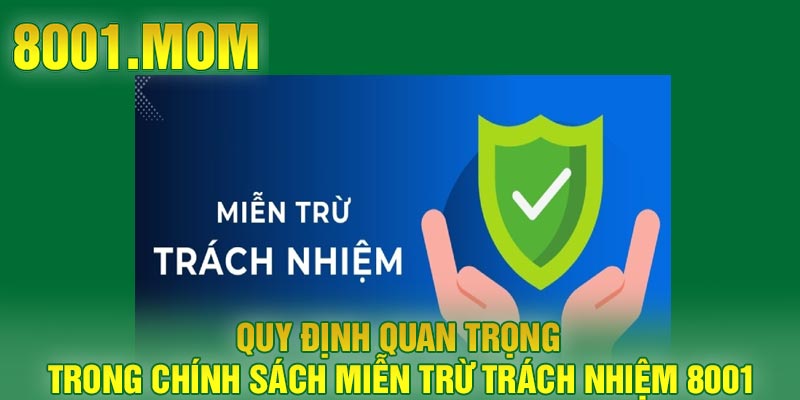 Quy định quan trọng trong chính sách miễn trừ trách nhiệm 8001